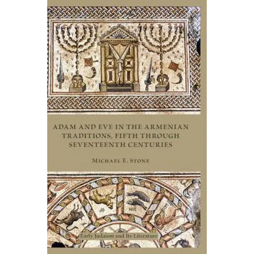 Adam and Eve in the Armenian Tradition: Fifth through Seventeenth Centuries