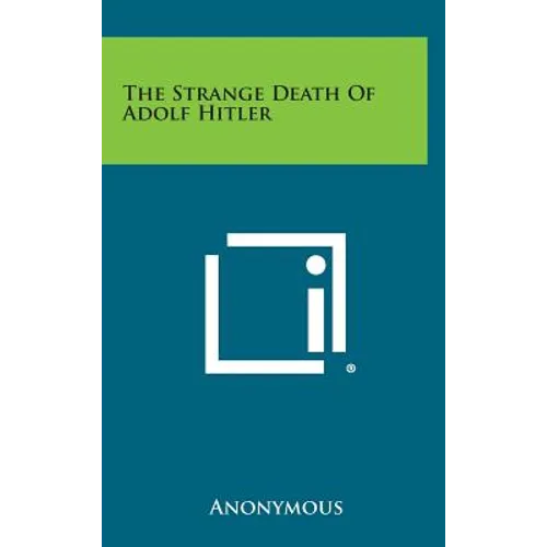 The Strange Death of Adolf Hitler