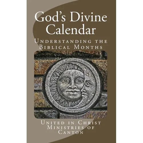 God's Divine Calendar: Understanding the Biblical Months