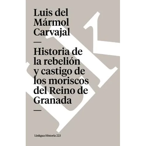 Historia de la rebelión y castigo de los moriscos del Reino de Granada