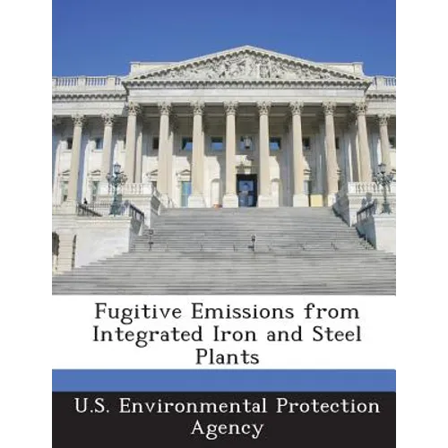 Fugitive Emissions from Integrated Iron and Steel Plants