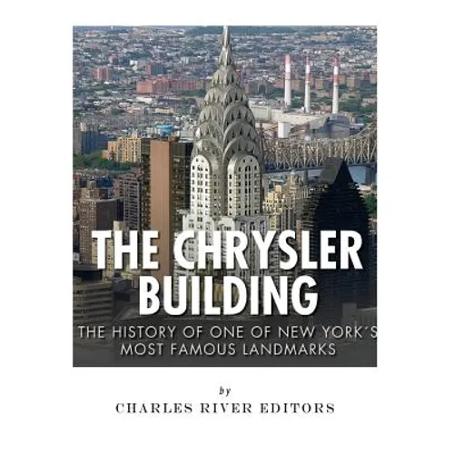 The Chrysler Building: The History of One of New York City's Most Famous Landmarks