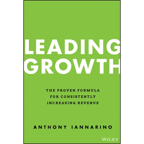 Leading Growth: The Proven Formula for Consistently Increasing Revenue