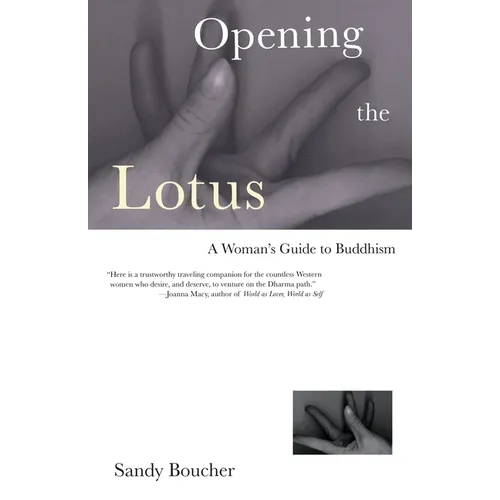 Opening the Lotus: A Woman's Guide to Buddhism