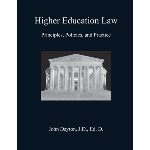 Higher Education Law: Principles, Policies, and Practice