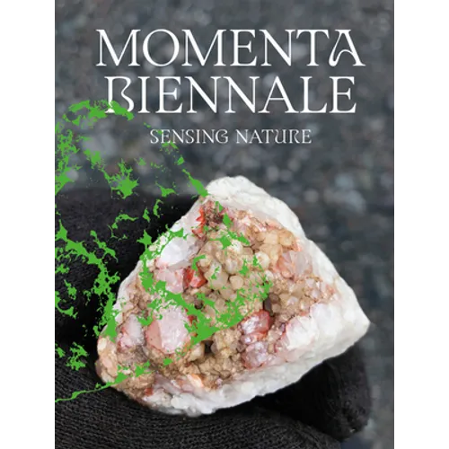 Momenta Biennale de l'Image: Sensing Nature