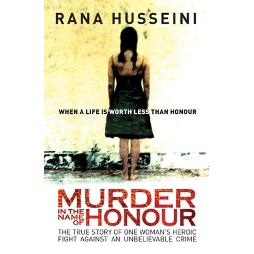 Murder in the Name of Honor: The True Story of One Woman's Heroic Fight Against an Unbelievable Crime
