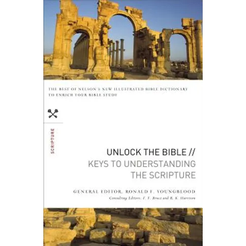 Unlock the Bible: Keys to Understanding the Scripture