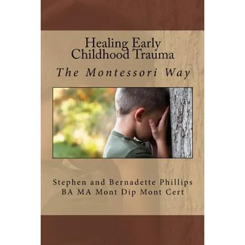 Healing Early Childhood Trauma: The Montessori Way