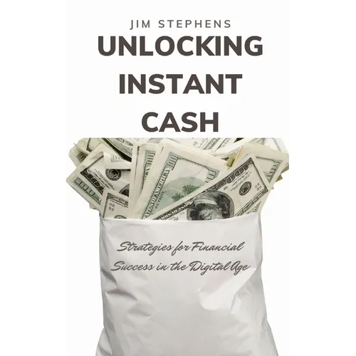 Unlocking Instant Cash: Strategies for Financial Success in the Digital Age