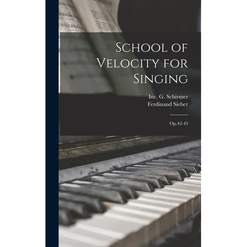 School of Velocity for Singing: Op.42-43