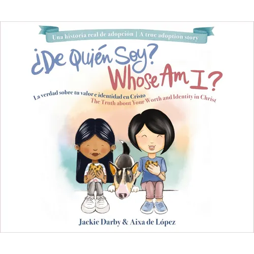 Whose Am I? (Bilingual) /¿De Quién Soy? (Bilingüe): The Truth about Your Worth and Identity in Christ / La Verdad Sobre Tu Valor E Identidad En Cristo