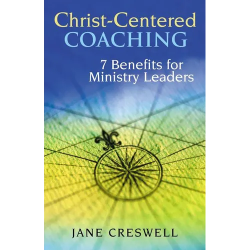 Christ-Centered Coaching: 7 Benefits for Ministry Leaders