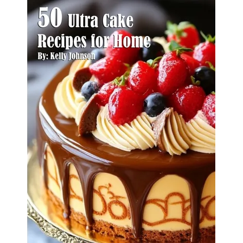 50 Ultra Cake Recipes for Home