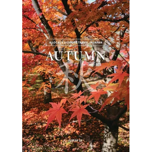 Autumn: A Local's Guide to Travel in Japan