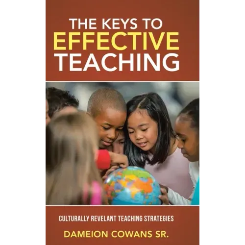 The Keys to Effective Teaching: Culturally Revelant Teaching Strategies