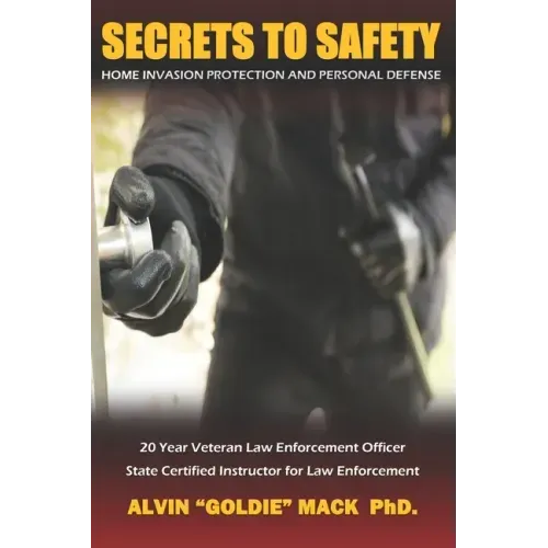 Secrets to Safety: Home Invasion Protection and Personal Defense
