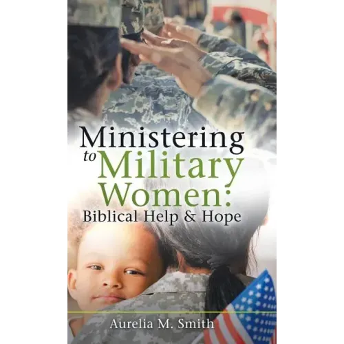 Ministering to Military Women: Biblical Help & Hope