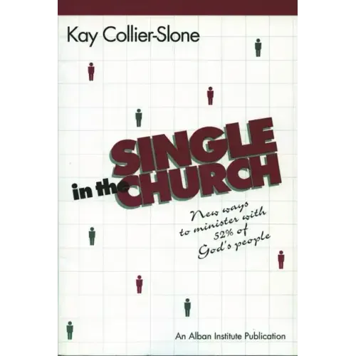Single in the Church: New Ways to Minister with 52% of God's People
