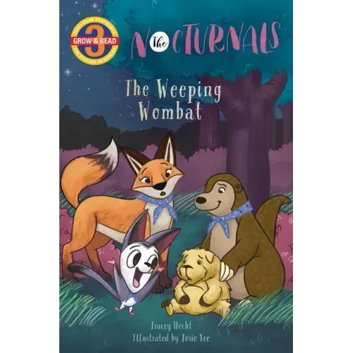 The Weeping Wombat: The Nocturnals Grow & Read Early Reader, Level 3