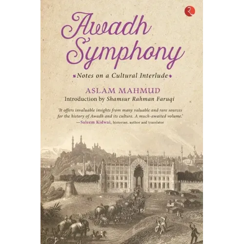 Awadh Symphony: Notes On A Cultural Interlude