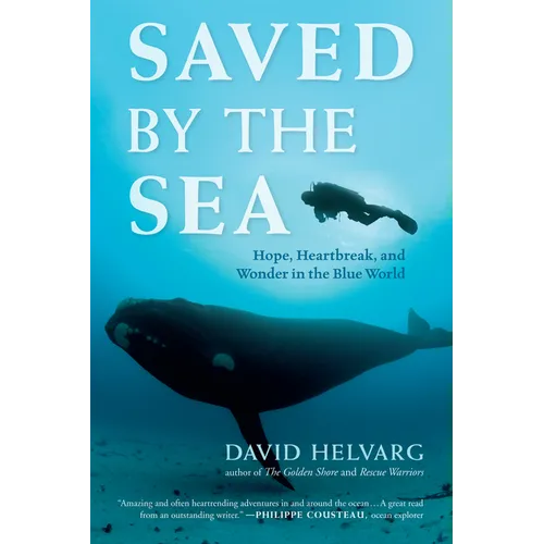Saved by the Sea: Hope, Heartbreak, and Wonder in the Blue World