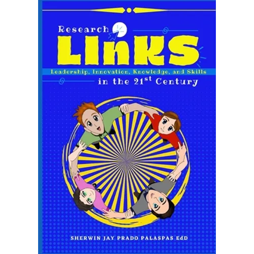 Research LInKS: Leadership, Innovation, Knowledge, and Skills in the 21st Century
