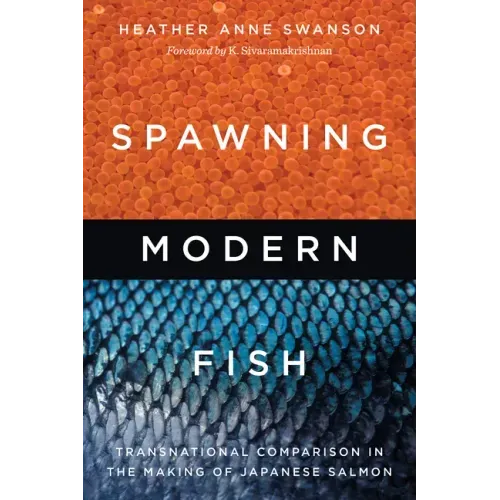 Spawning Modern Fish: Transnational Comparison in the Making of Japanese Salmon