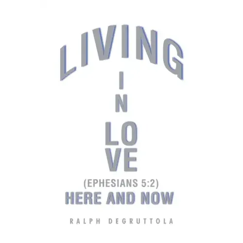 Living in Love Here and Now