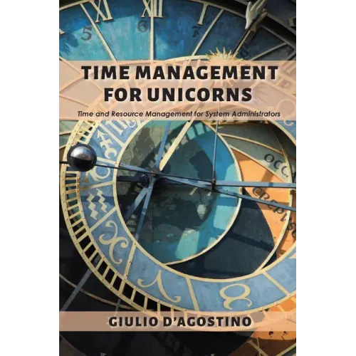 Time Management for Unicorns: Time and Resource Management For System Administrators