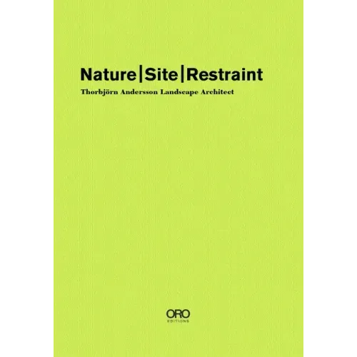 Nature Site Restraint: Thorbjörn Andersson Landscape Architecture