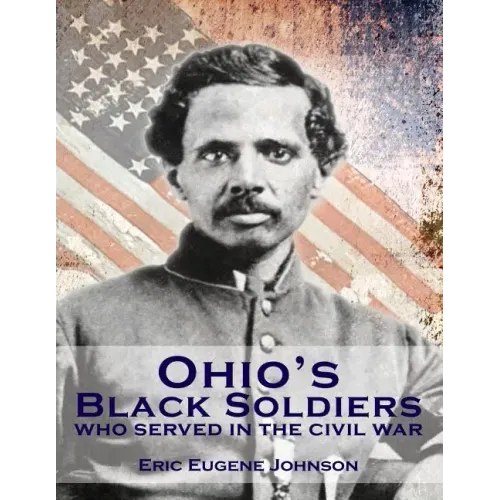 Ohio's Black Soldiers Who Served in the Civil War