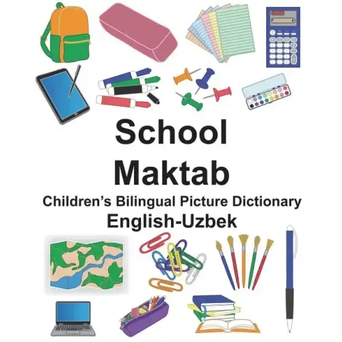 English-Uzbek School/Maktab Children's Bilingual Picture Dictionary