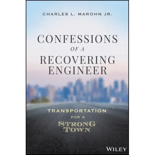 Confessions of a Recovering Engineer: Transportation for a Strong Town