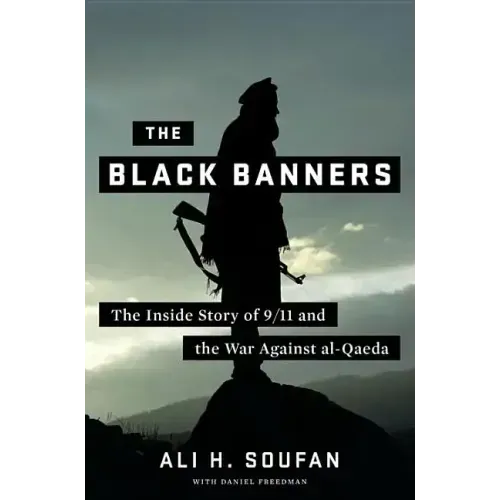 The Black Banners: The Inside Story of 9/11 and the War Against Al-Qaeda