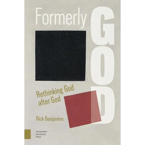 Formerly God: Rethinking God After God