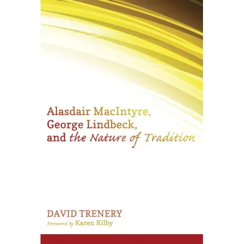 Alasdair MacIntyre, George Lindbeck, and the Nature of Tradition