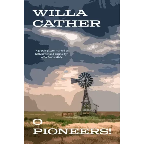 O Pioneers! (Warbler Classics Annotated Edition)