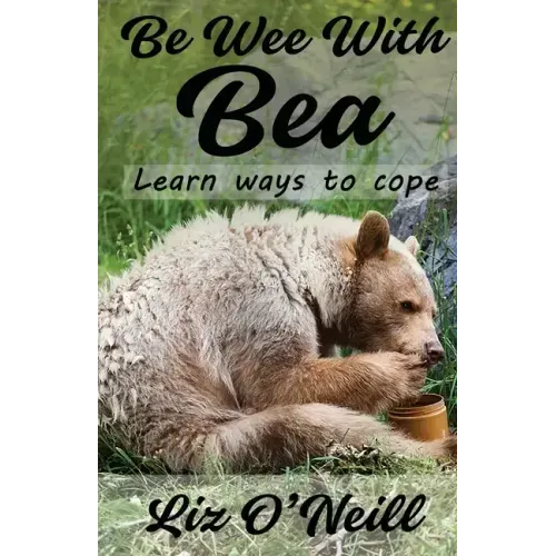 Be Wee With Bea: Learn Ways To Cope