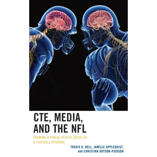 CTE, Media, and the NFL: Framing a Public Health Crisis as a Football Epidemic