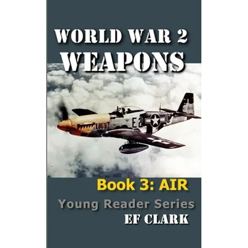 World War 2 Weapons Book 3: Air