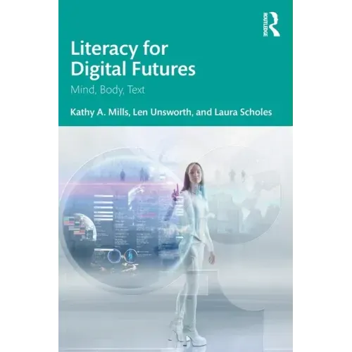 Literacy for Digital Futures: Mind, Body, Text