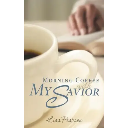 Morning Coffee with My Savior: How God Taught Me to Be Obedient over Morning Coffee