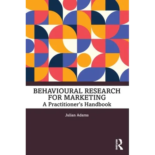 Behavioural Research for Marketing: A Practitioner's Handbook