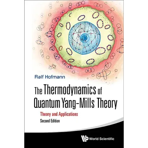 Thermodynamics of Quantum Yang-Mills Theory, The: Theory and Applications (Second Edition)