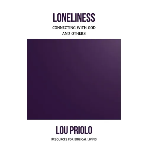 Loneliness: Connecting with God and Others