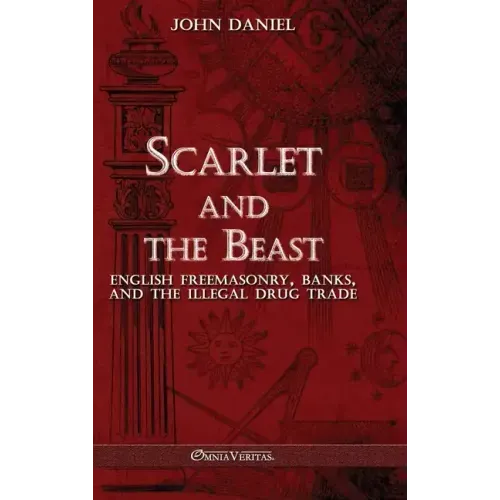 Scarlet and the Beast III: English freemasonry banks and the illegal drug trade
