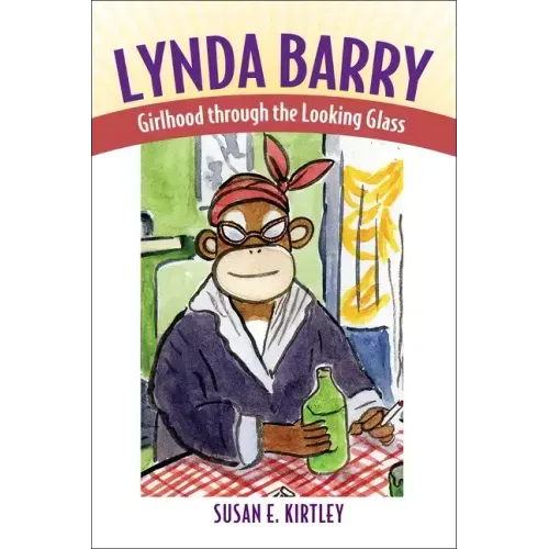 Lynda Barry: Girlhood Through the Looking Glass