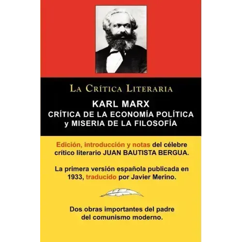 Karl Marx: Critica de La Economia Politica (Grundrisse) y Miseria de La Filosofia, Coleccion La Critica Literaria Por El Celebre
