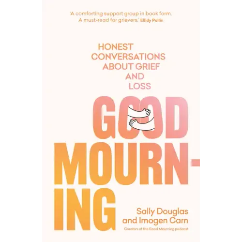 Good Mourning: Honest Conversations about Grief and Loss